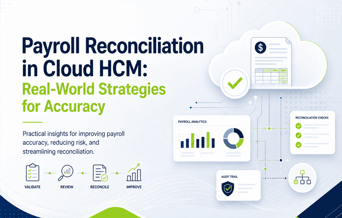 Payroll Reconciliation in Cloud HCM: Real-World Strategies for Accuracy